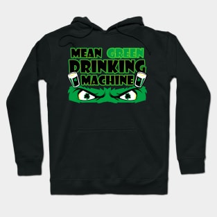 Mean Green Drinking Machine | Drinking Joke Hoodie